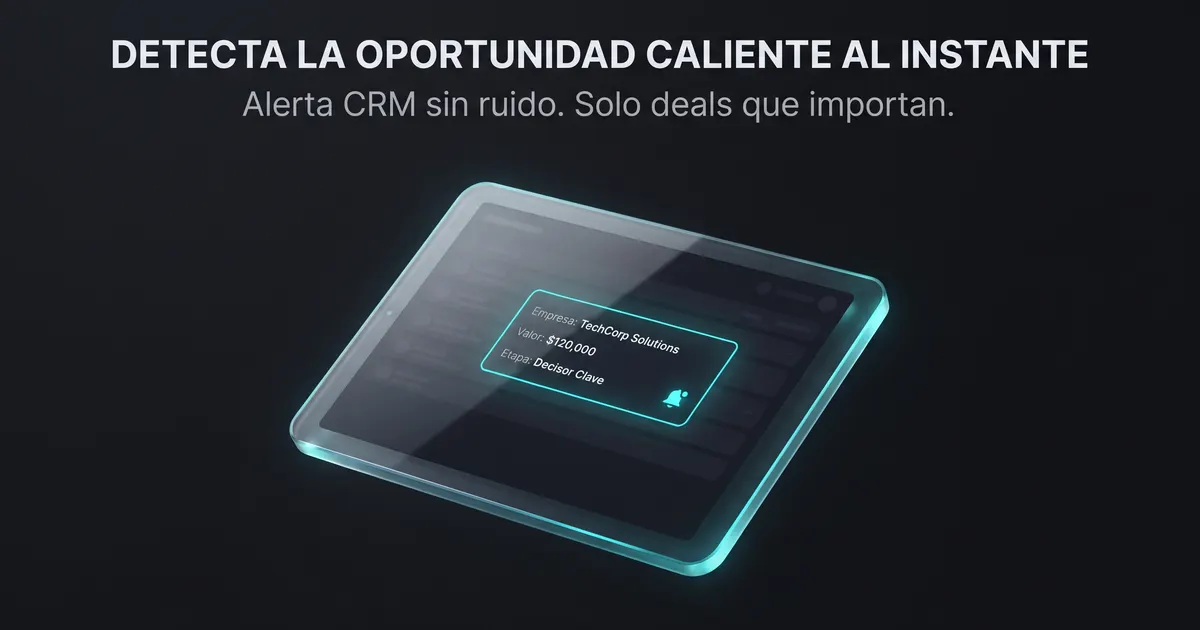 DETECTA LA OPORTUNIDAD CALIENTE AL INSTANTE: alerta CRM sin ruido con n8n, Slack y Europe/Madrid para equipos de ventas en España y la Unión Europea